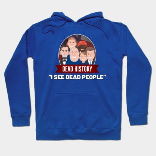 I See Dead People Hoodie